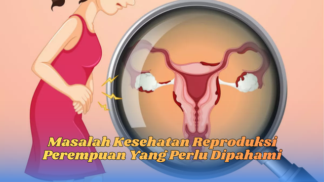 Masalah Kesehatan Reproduksi Perempuan